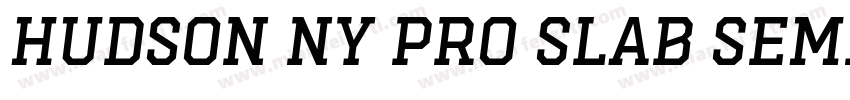 Hudson NY Pro Slab Semi Bold Itl字体转换